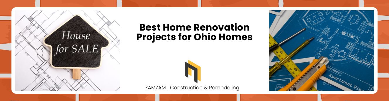 Best Home Renovation Projects for Ohio Homes