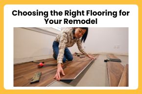 Choosing the Right Flooring for Your Remodel