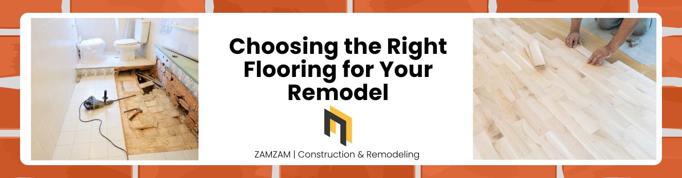 Choosing the Right Flooring for Your Remodel