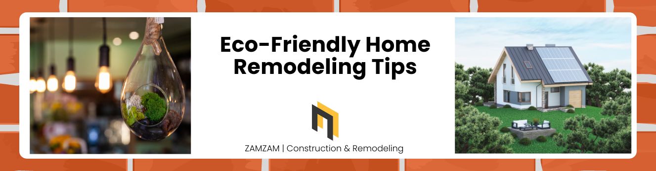 Eco-Friendly Home Remodeling Tips