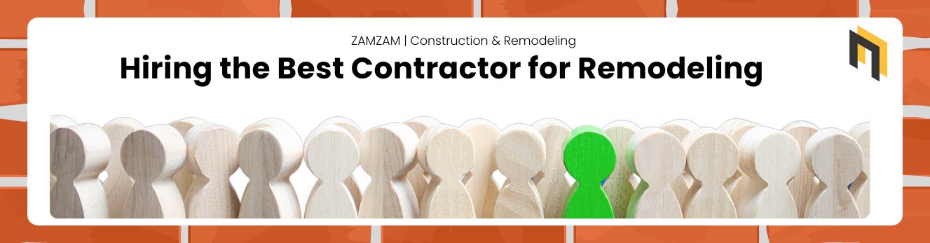 Hiring the Best Contractor for Remodeling 