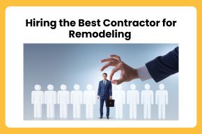 Hiring the Best Contractor for Remodeling 