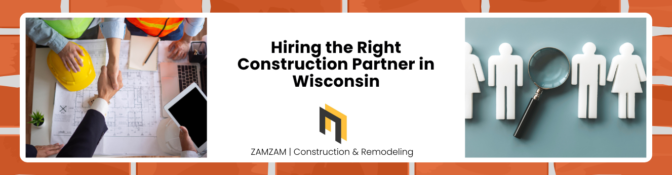 Hiring the Right Construction Partner in Wisconsin