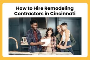 How to Hire Remodeling Contractors in Cincinnati