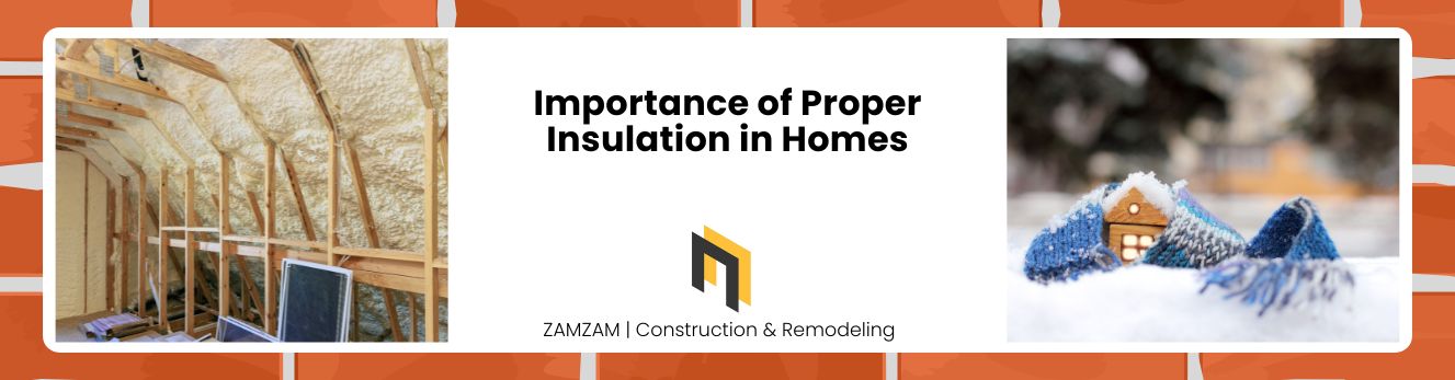 Importance of Proper Insulation in Homes	
