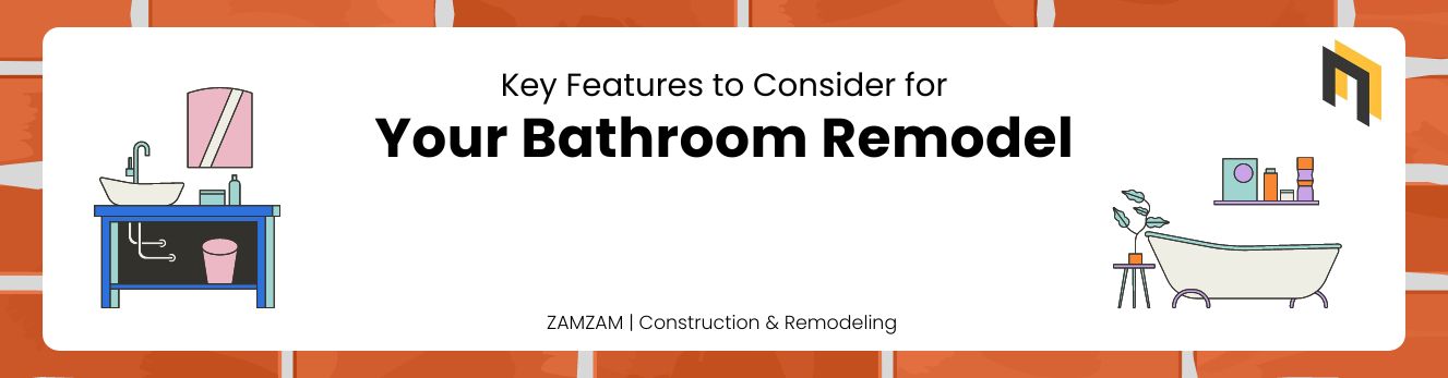 Key Features to Consider for Your Bathroom Remodel