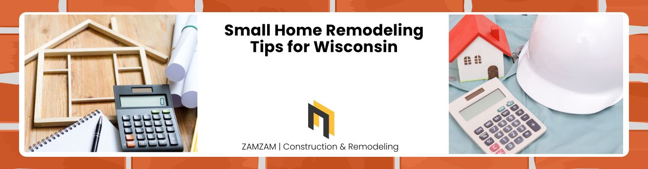 Small Home Remodeling Tips for Wisconsin