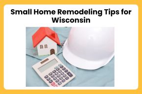 Small Home Remodeling Tips for Wisconsin