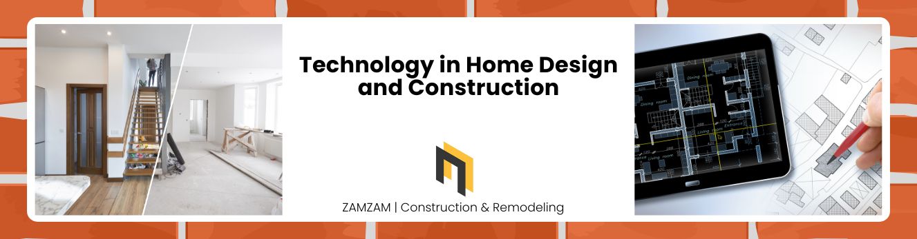 Technology in Home Design and Construction