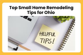 Top Small Home Remodeling Tips for Ohio 