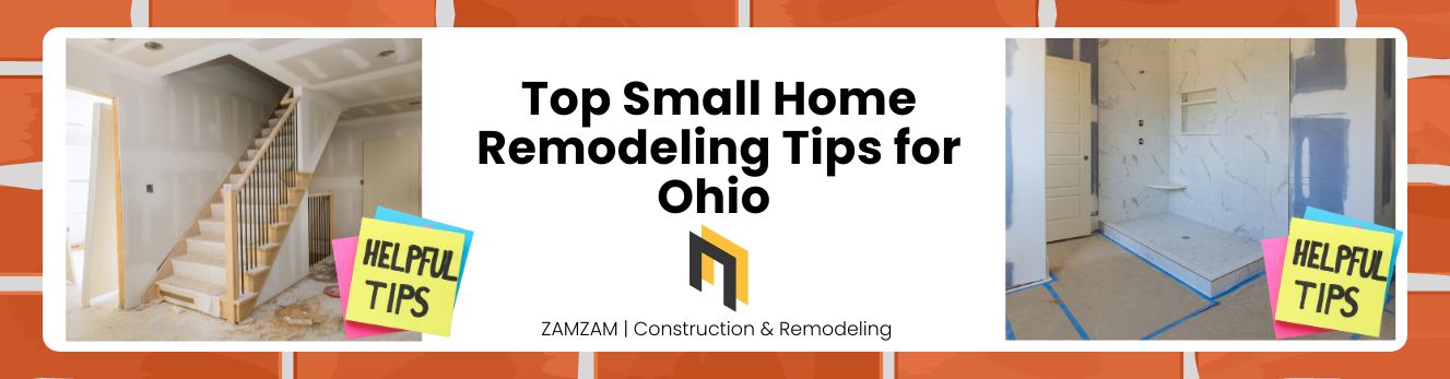 Top Small Home Remodeling Tips for Ohio 