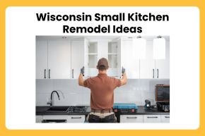 Wisconsin Small Kitchen Remodel Ideas